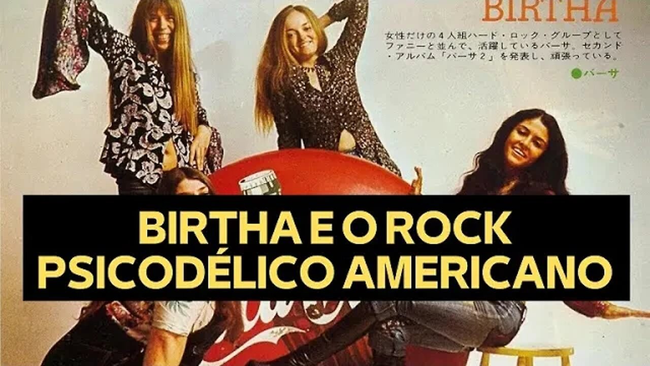 BIRTHA E O ROCK PSICODÉLICO NORTE-AMERICANO