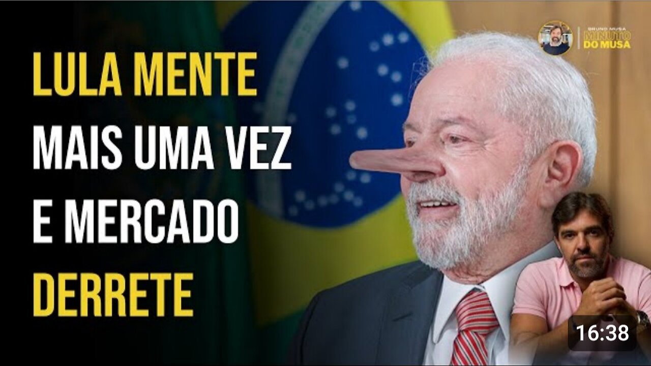 LULA MENTE MAIS UMA VEZ E MERCADO DERRETE | BRUNO MUSA