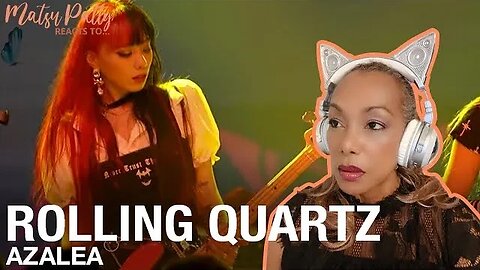 Rolling Quartz - Azalea | Reaction