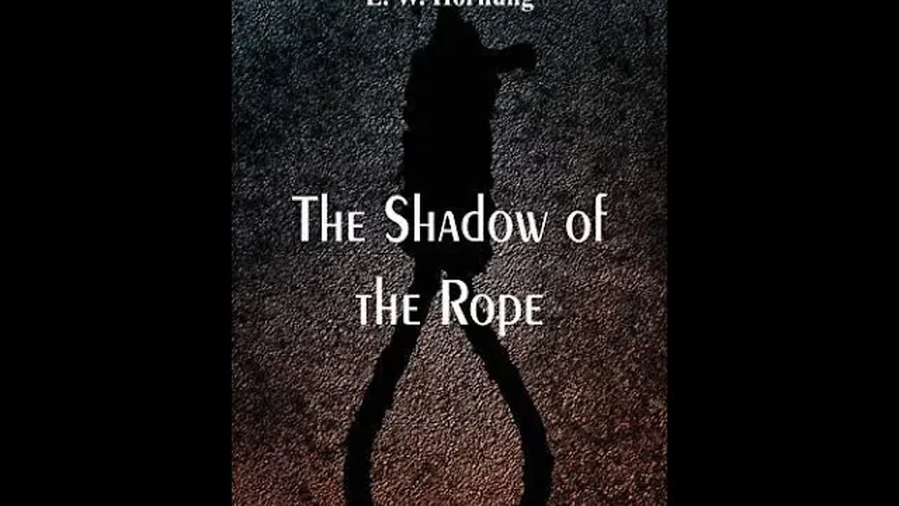 The Shadow of the Rope by E. W. Hornung - Audiobook