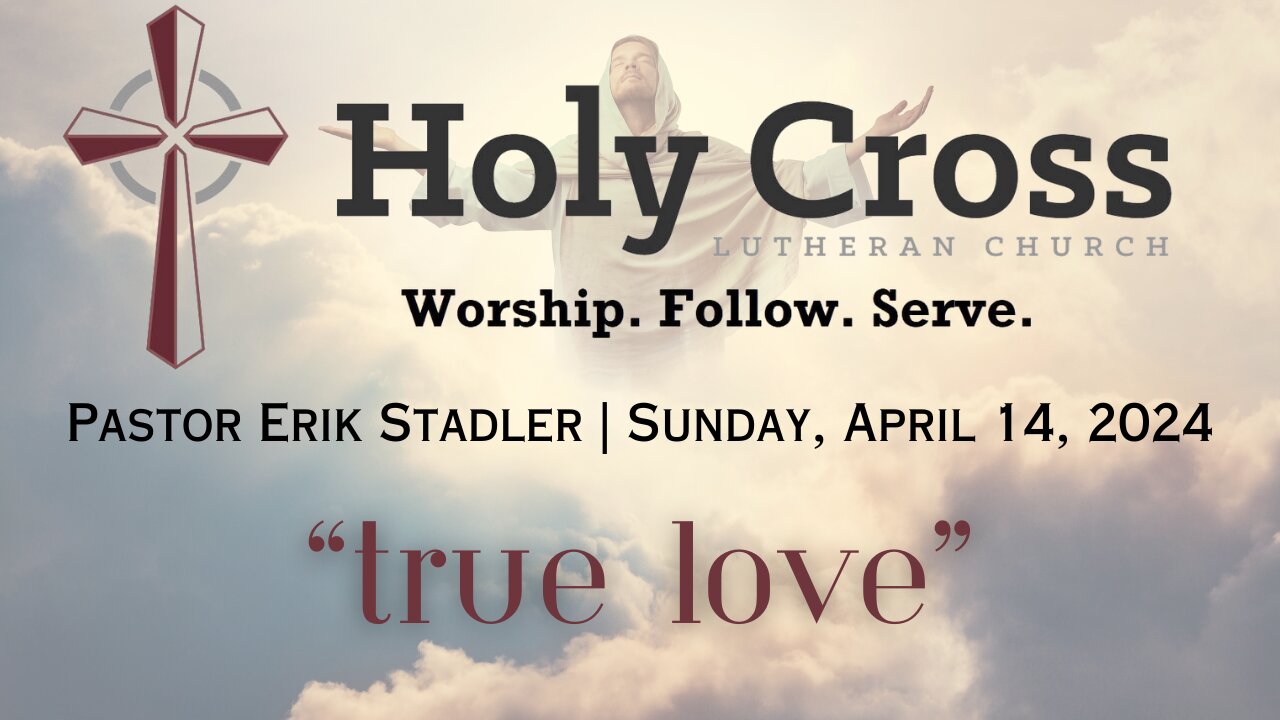 4/14/2024 | "True Love" | Holy Cross Lutheran Church | Midland, TX