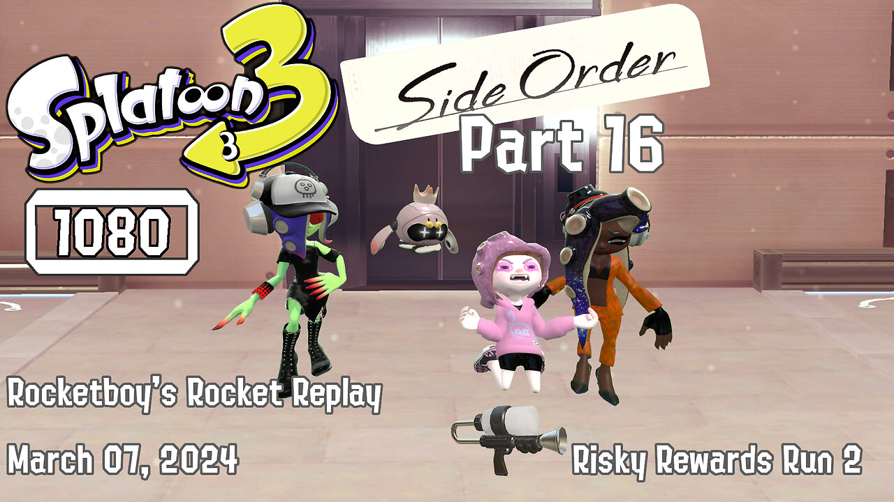 RRR March 07, 2024 Splatoon 3 Side Order (Part 16) Octo Shot Risky Reward Run 2