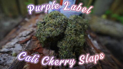 This PURPLE LABEL Cali Cherry SLAPS