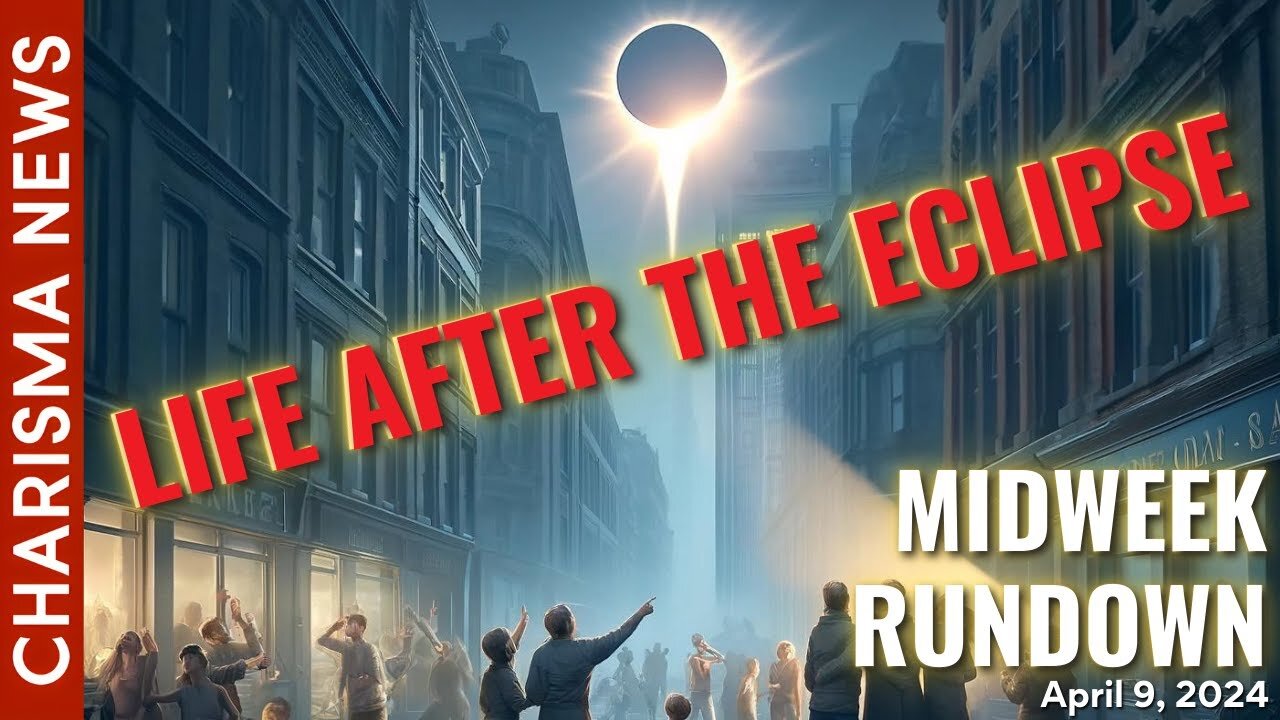 Life after the Eclipse! Midweek Rundown April 9 2024