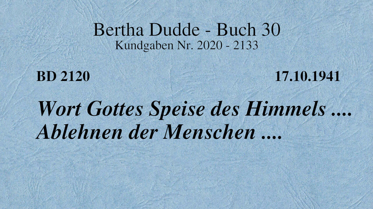 BD 2120 - WORT GOTTES SPEISE DES HIMMELS .... ABLEHNEN DER MENSCHEN ....