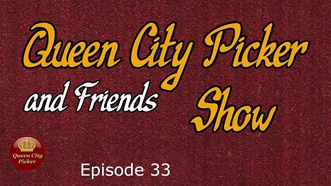 Queen City Picker and Friends Ep33