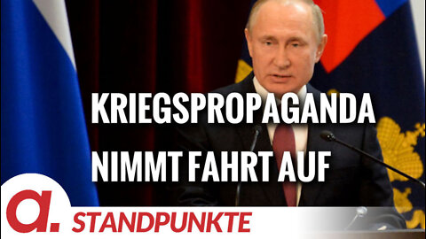 Die Kriegspropaganda nimmt Fahrt auf | Von Wolfgang Effenberger