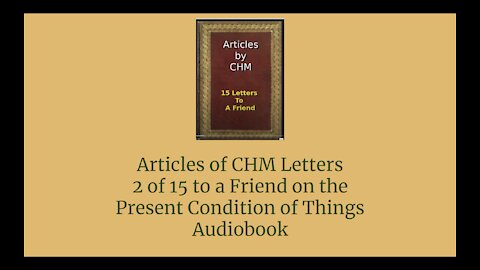 Articles of CHM Letters 2 of 15 to a Friend on the Present Condition of Things Audio Book