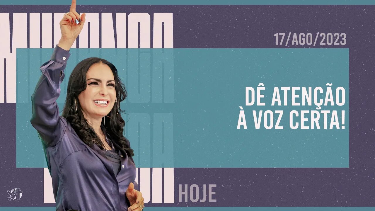 Dê atenção à voz certa! || Mudança de Vida Hoje