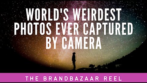 World's Weirdest Photos Ever Captured By Camera