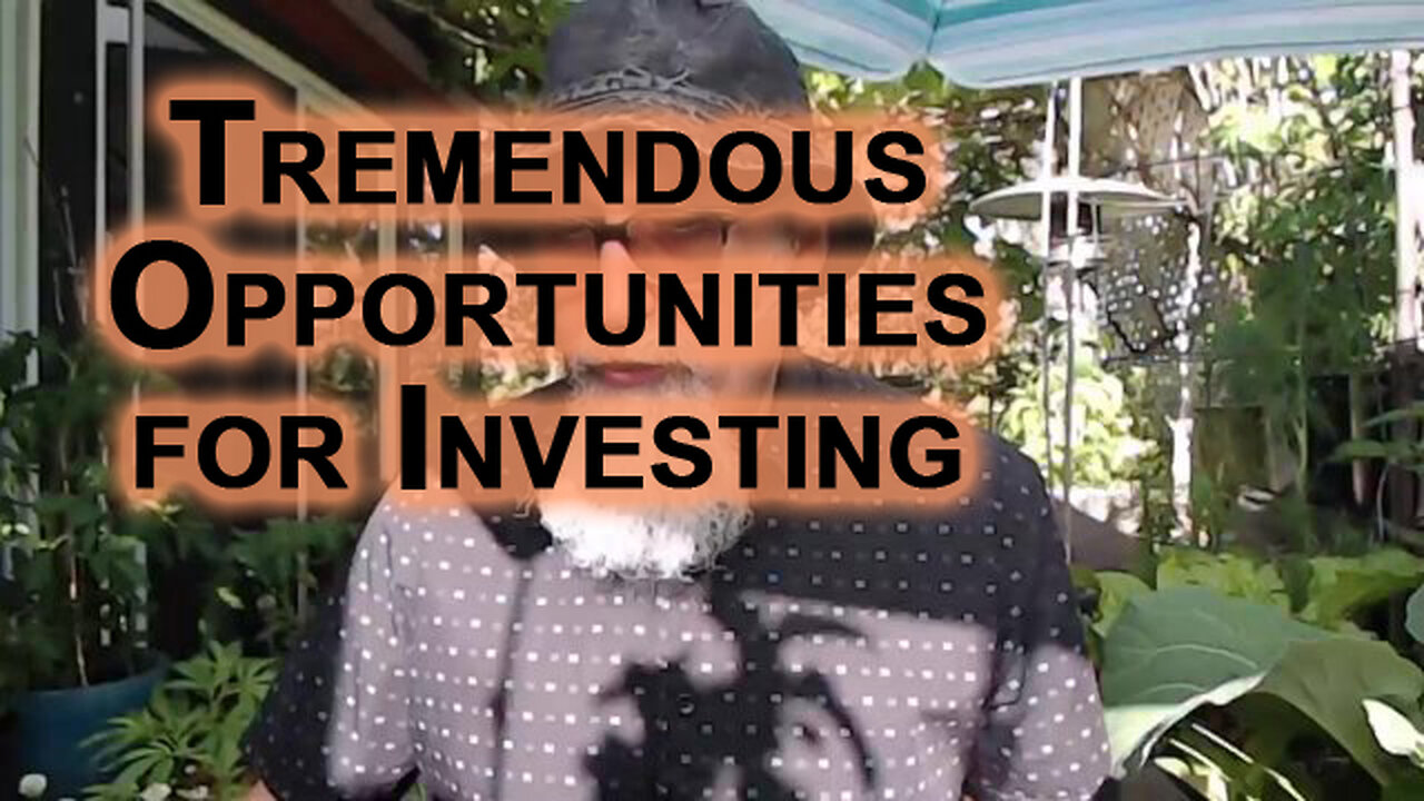 Monumental Changes Taking Place Globally, Tremendous Opportunities for Financial Gain: Investing