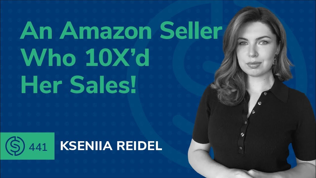 An Amazon Seller Who 10X’d Her Sales! | SSP #441