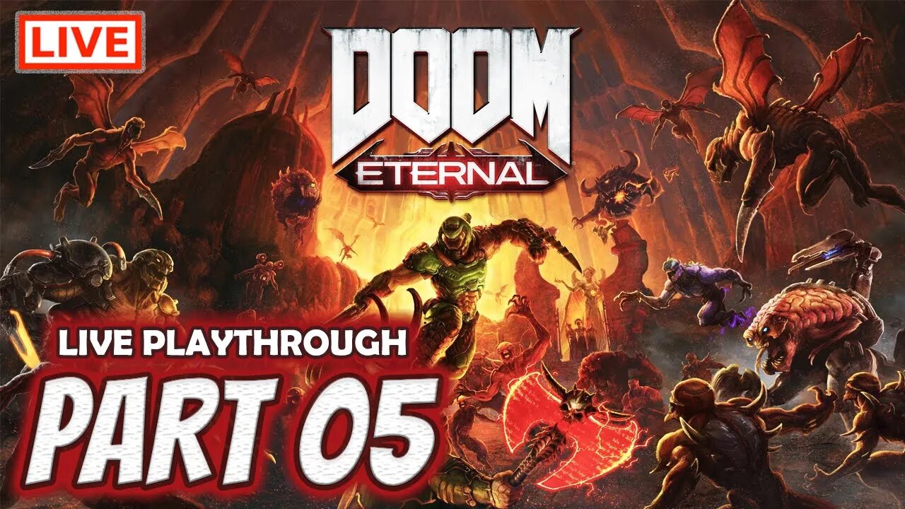 🔴LIVE - Doom Eternal - End Game, Here We Come!