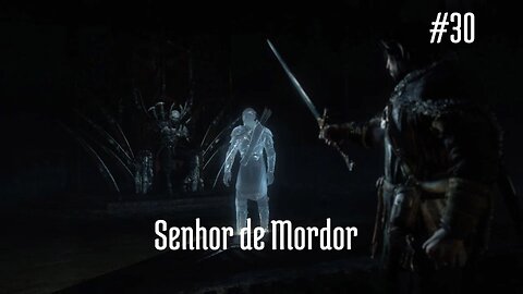 Middle-earth - Shadow of Mordor - #30 - Senhor de Mordor