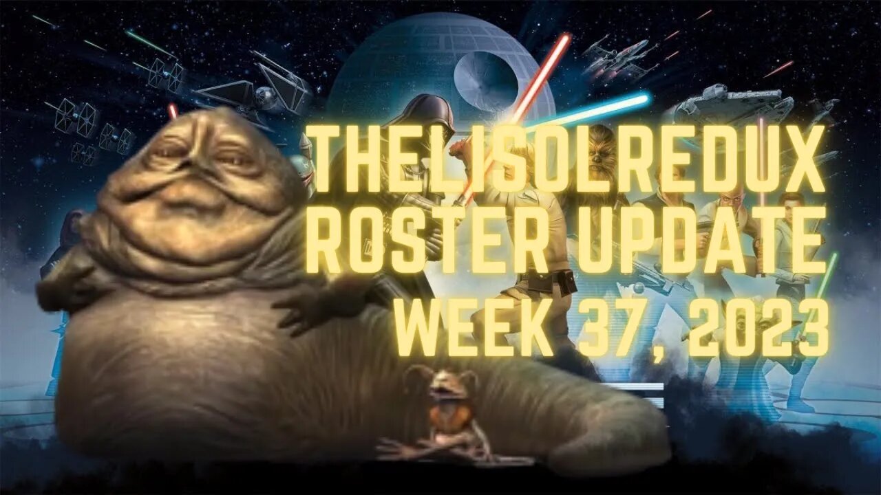 TheLisolRedux Roster Update | Week 37 2023 | Finishing up Jabba, prepping next project | SWGoH