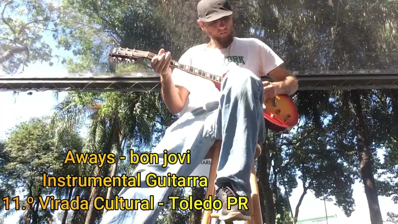 Aways - Bon Jovi - 11 º Virada Cultural Toledo PR "Luciano Almeida"