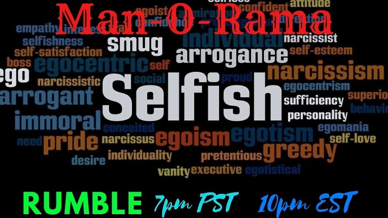 Man-O-Rama Ep. 69: You never go selfish 7PM PST 10PM EST