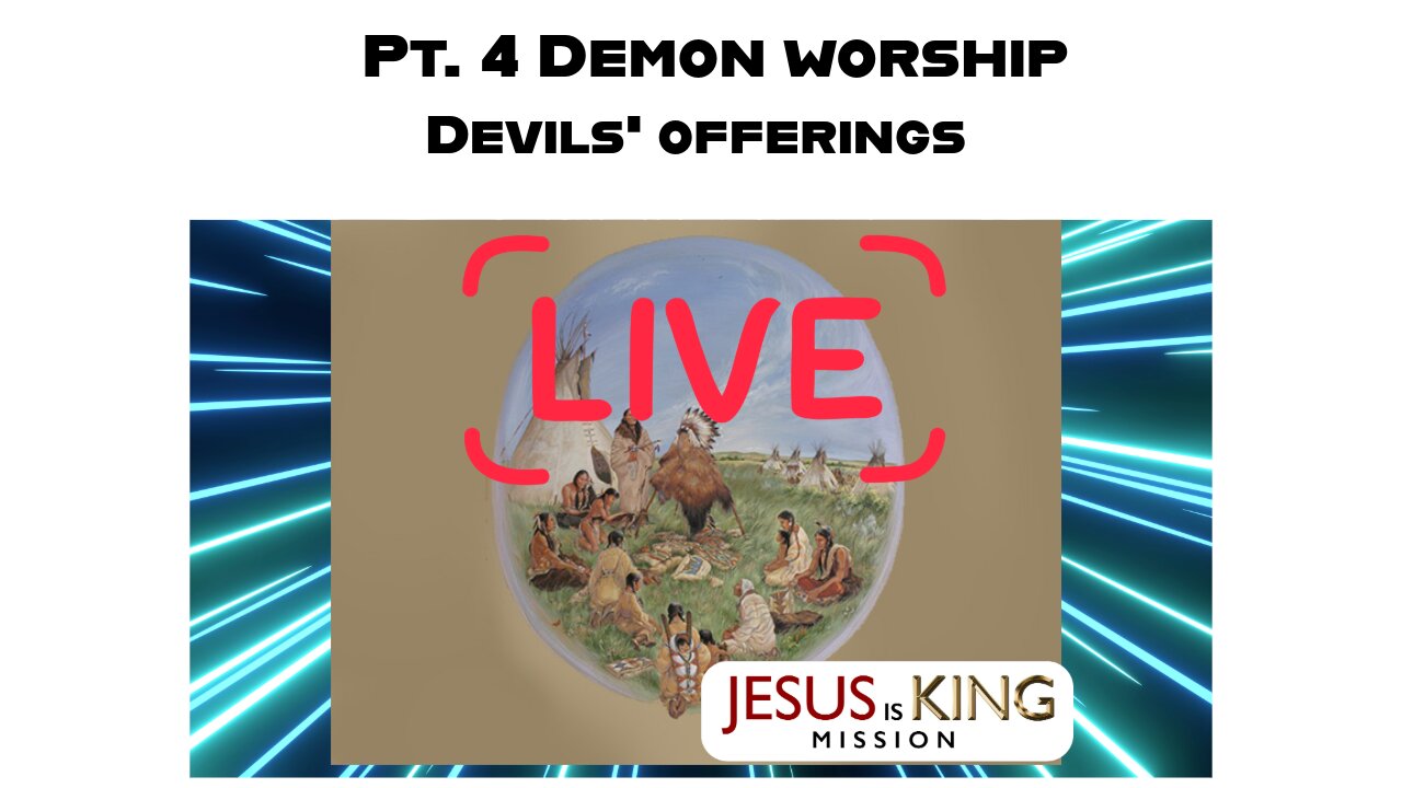 Pt. 4 Jesus vs Demon Worship Devils' Offerings