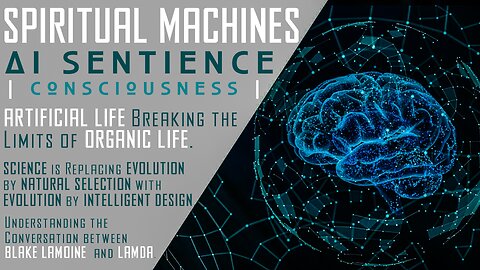 SPIRITUAL MACHINES || AI SENTIENCE (CONSCIOUSNESS) || .