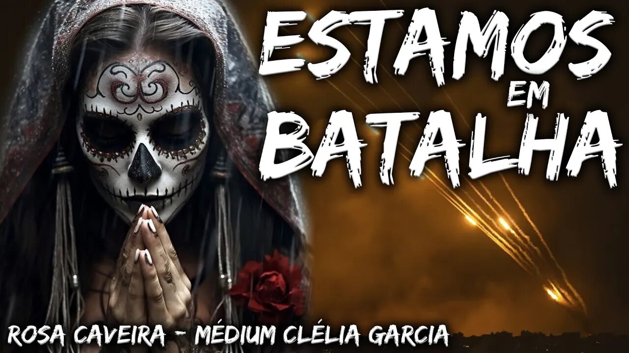 O Plano Astral está em BATALHA - Rosa Caveira - Médium Clélia Garcia