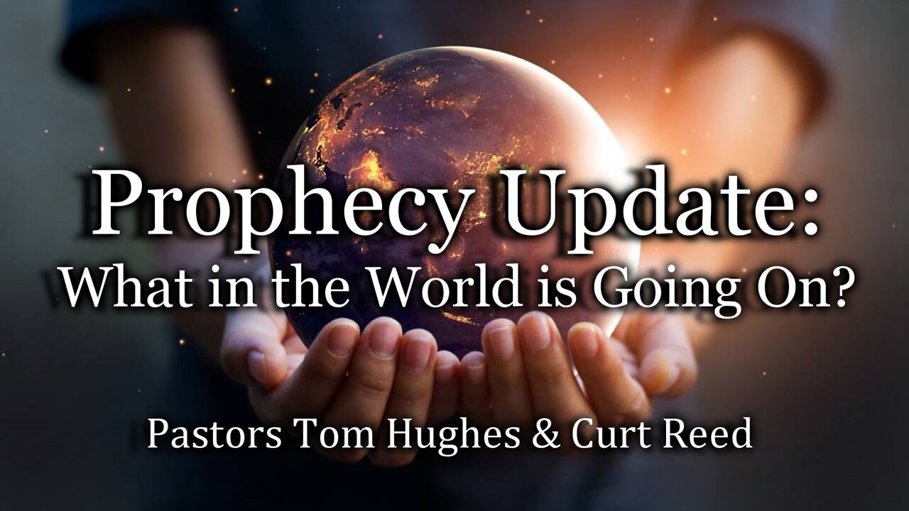 Prophecy Update: What in the world is going on?