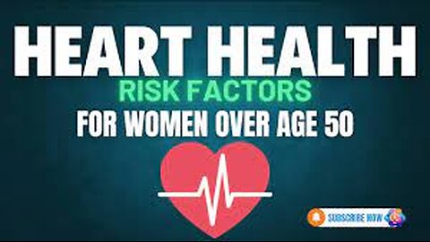 New heart health risk factors for women over age 50!