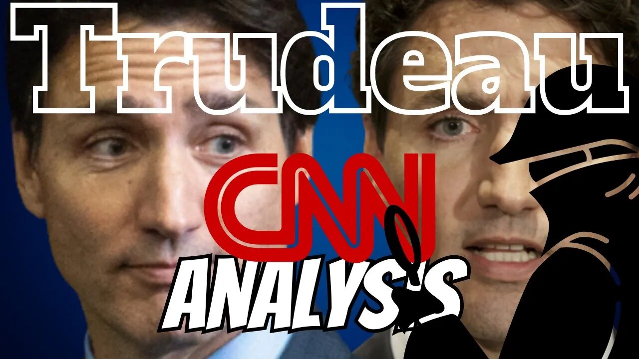 Trudeau's Two-Faced CNN Interview: A Critical Analysis