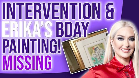 Intervention & Erika's Bday Painting! MISSING! #bravotv #RHOBH