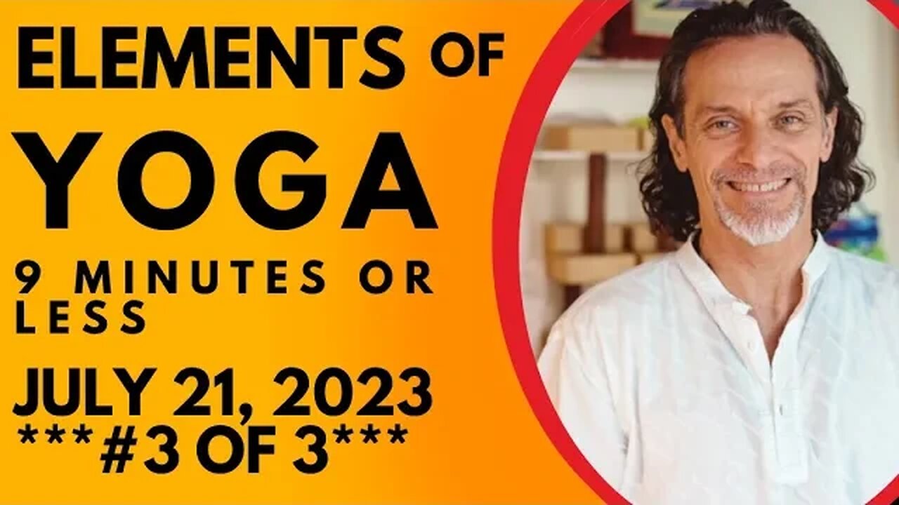 Elements of Yoga: 9 Minutes or Less // 7-21-2023 // Session 3 of 3