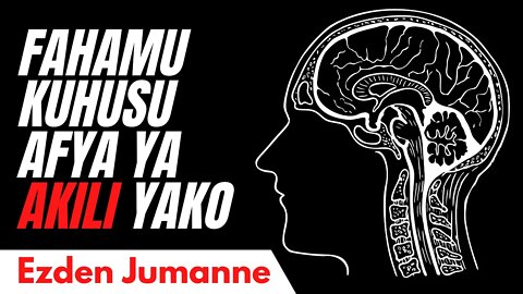 FAHAMU KUHUSU AFYA YA AKILI YAKO | Ezden Jumanne