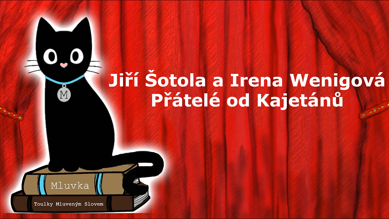 Jiří Šotola a Irena Wenigová - Přátelé od Kajetánů (Mluvené slovo CZ)