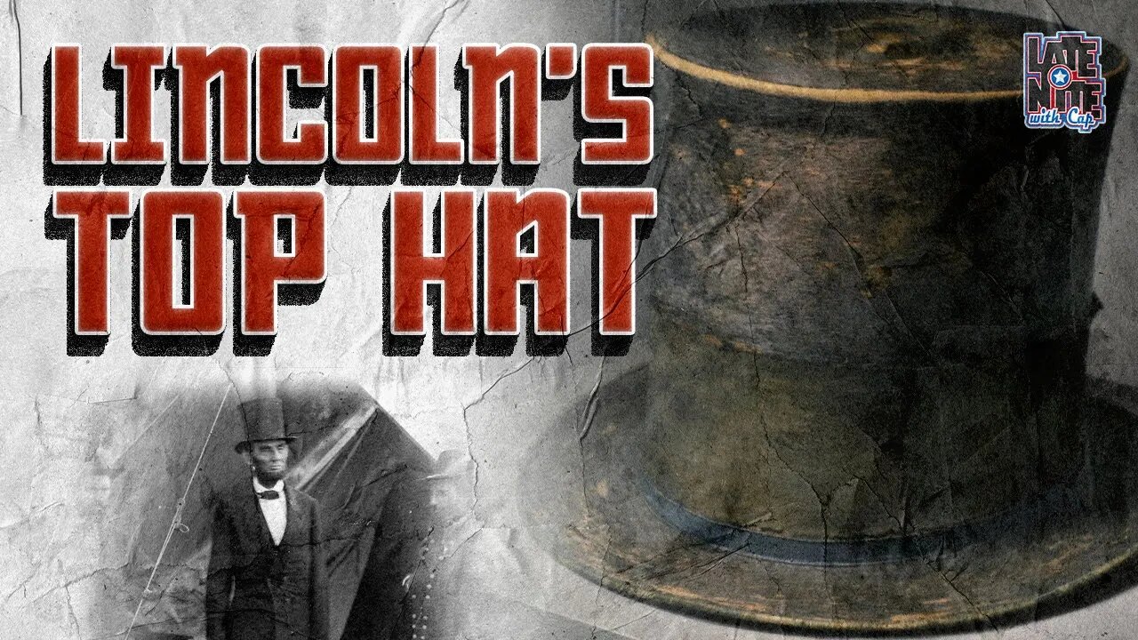US President History | Lincoln's TOP HAT | LNWC Main Topic