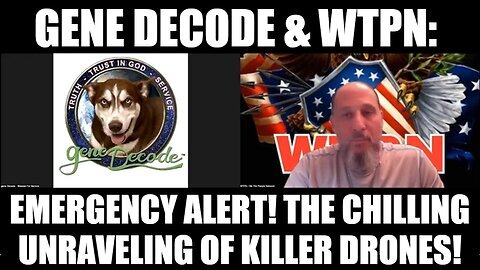 Gene Decode & WTPN- Emergency Alert! The Chilling Unraveling of Killer Drones!