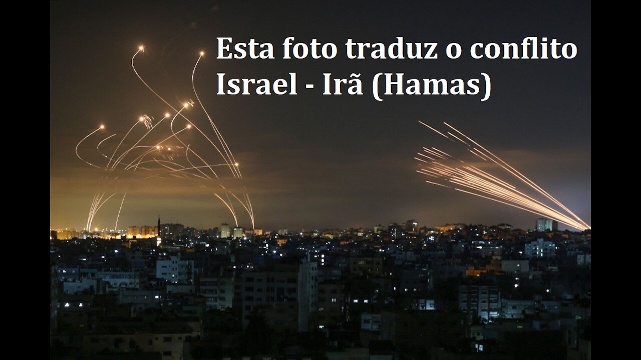 44(E) UMA FOTO TRADUZ O CONFLITO ISRAEL - IRÃ (HAMAS)