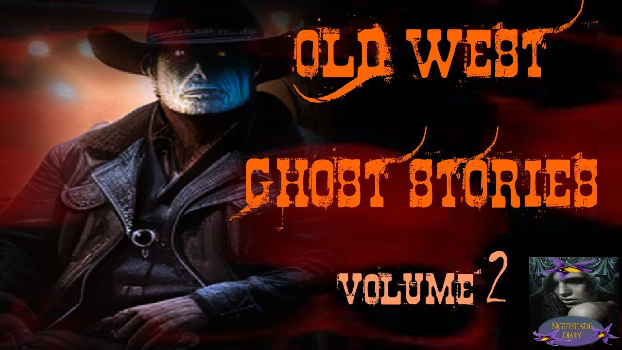 Old West Ghost Stories | Volume 2 | Nightshade Diary Podcast