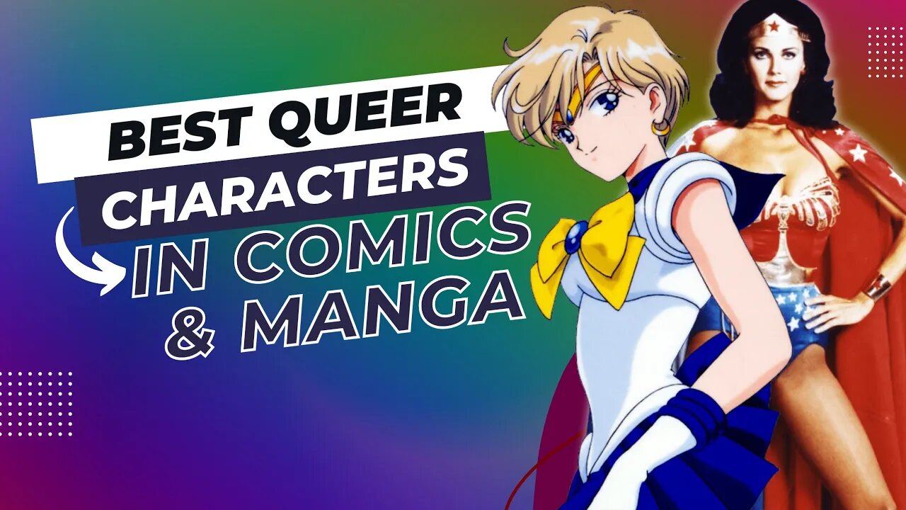 Best Queer Comic & Manga Characters | Pride Takes Over Bad Ideaz