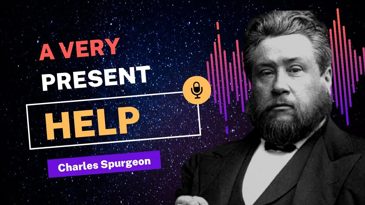 A Very Present Help - Charles Spurgeon Devotional - "Morning and Evening"