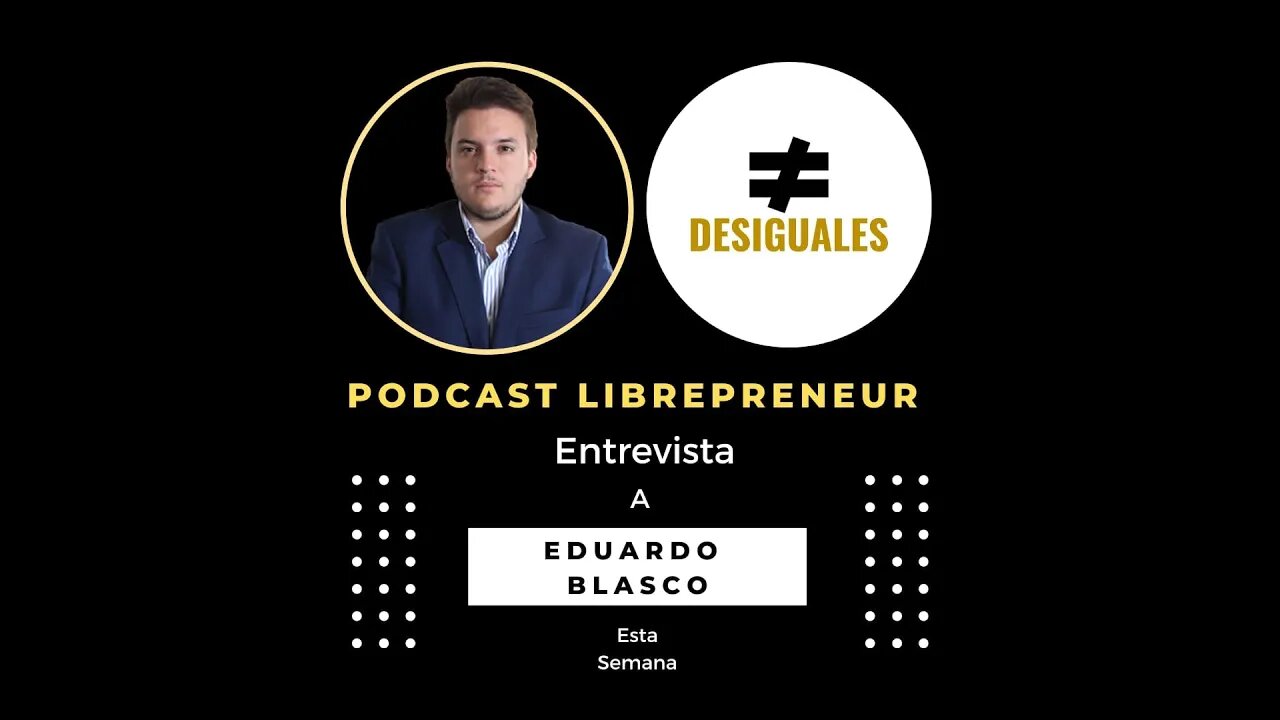 LIBREPRENEUR - #DESIGUALES 24 CON EDUARDO BLASCO