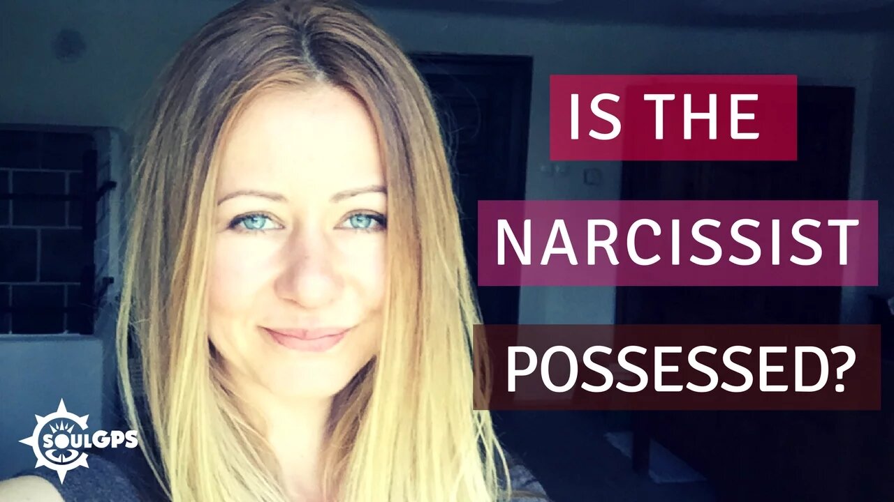 Is the Narcissist Possessed?
