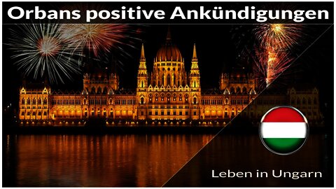 Orbans Ankündigungen und News aus Ungarn - Leben in Ungarn