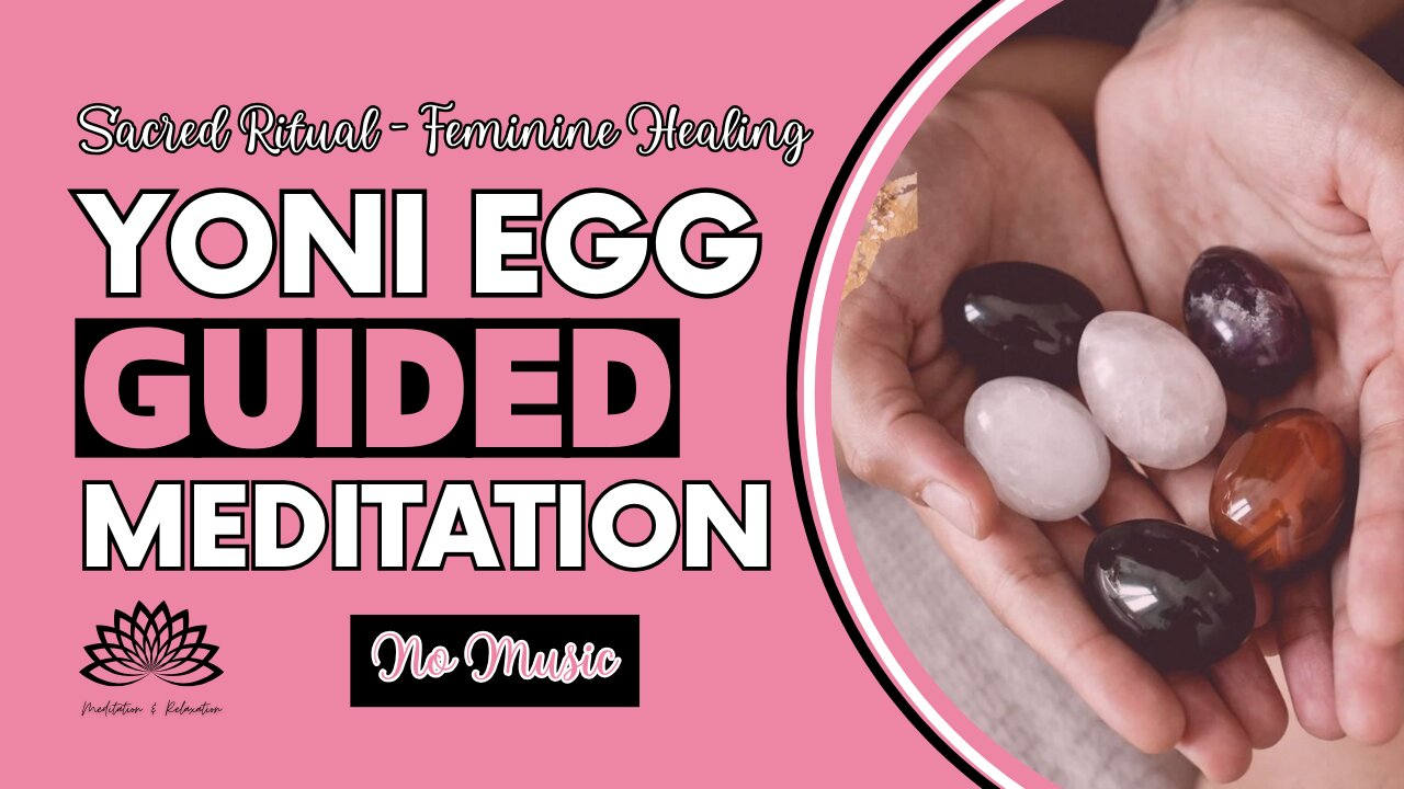 YONI EGG 💗 GUIDED MEDITATION - Sacred Ritual for Self-Love & Feminine Healing 🎧❤️No Music