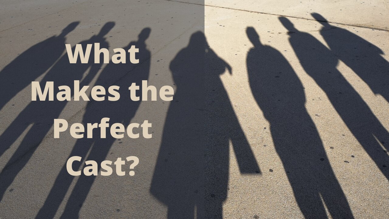 What Makes The Perfect Cast?