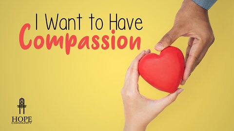 I Want to Have Compassion | Moment of Hope | Pastor Brian Lother