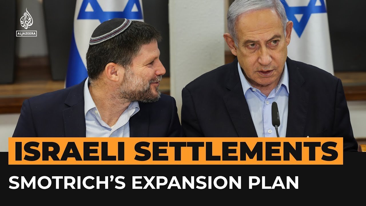 Israel's Smotrich promises 'a million' new settlers under expansion plan | Al Jazeera Newsfeed