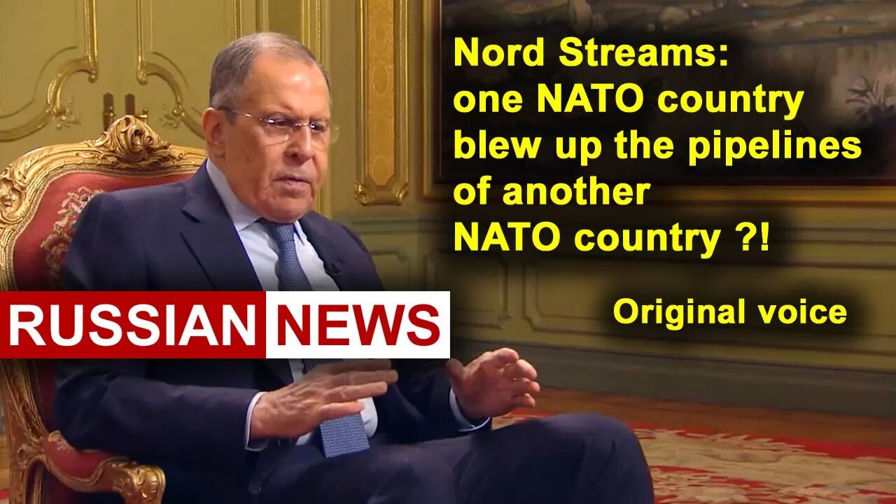 Nord Streams: one NATO country blew up pipelines of another NATO country?! Lavrov Russia Ukraine. RU