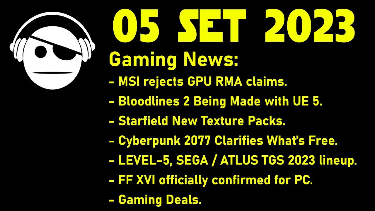 Gaming News | MSI Rejects RMA | Vampire the Masquerade | Starfield | Cyberpunk | Deals | 05 SET 2023