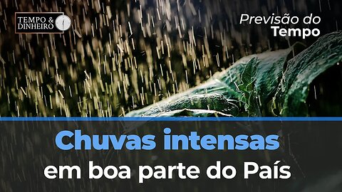 Previsão do Tempo mostra chuvas intensas em boa parte do País mas irregulares no Sul do País.