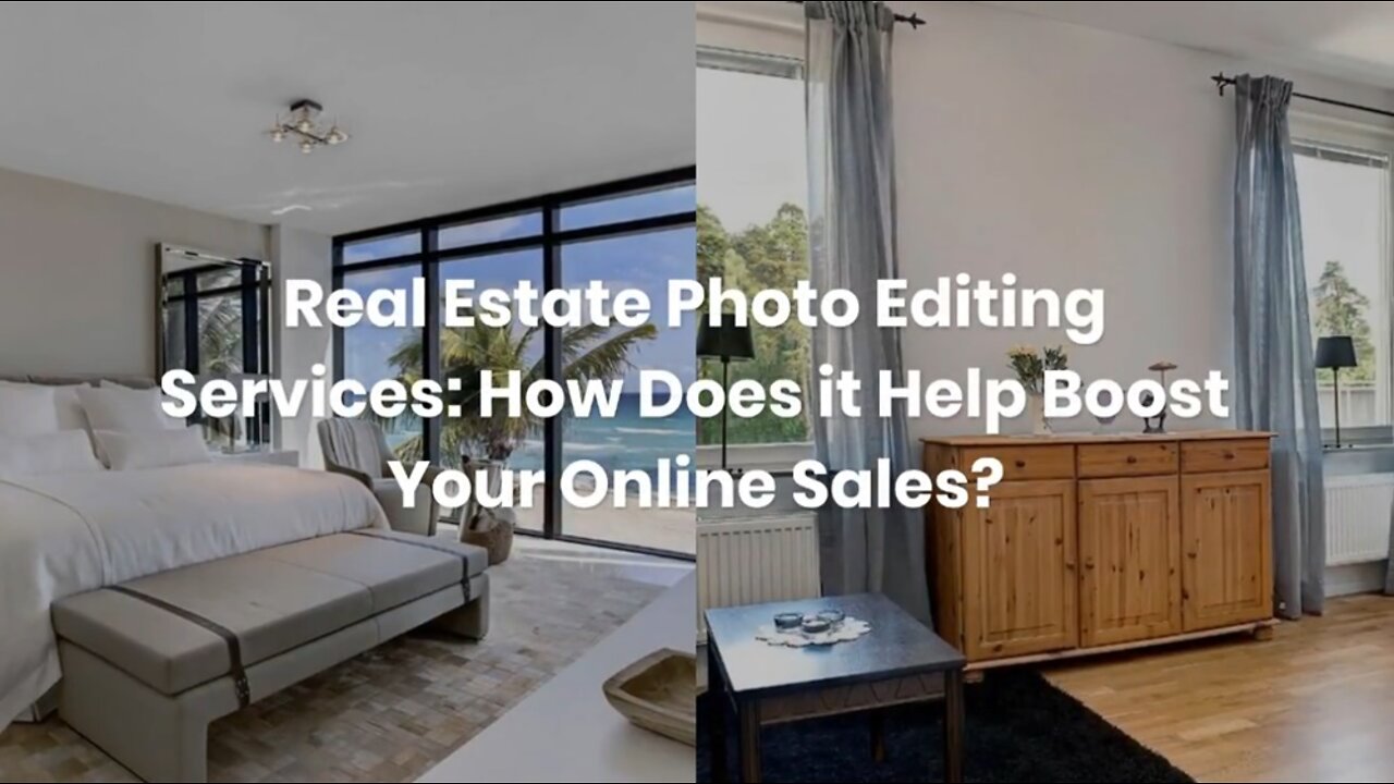 Real Estate Photo Editing Services: How Does it Help Boost Your Online Sales?