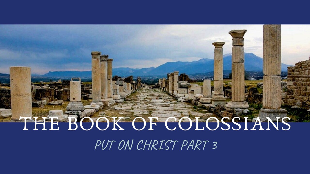 Colossians - Put on Christ part 3