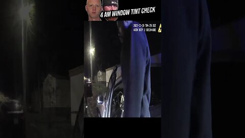 Cops perform 4am window tint check